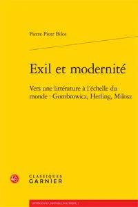 Exil et modernité, Vers une littérature à l'échelle du monde, gombrowicz, herling, milosz
