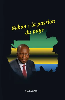 Gabon : la passion du pays, Mimboane ! Des actes pour reconstruire le Gabon