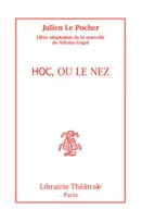 Hoc ou Le nez, Libre adaptation de la nouvelle de nikolaï gogol