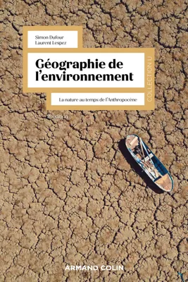 Géographie de l'environnement - 2e éd., La nature au temps de l'anthropocène