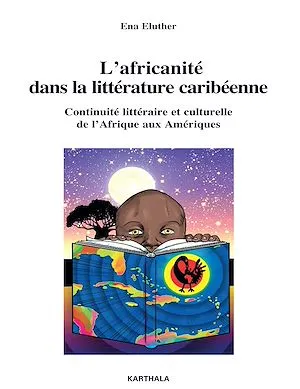 L'africanité dans la littérature caribéenne, Continuité littéraire et culturelle de l'Afrique aux Amériques
