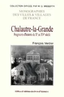 Chalautre-la-Grande - fragments d'histoire du Xe au XVe siècle, fragments d'histoire du Xe au XVe siècle