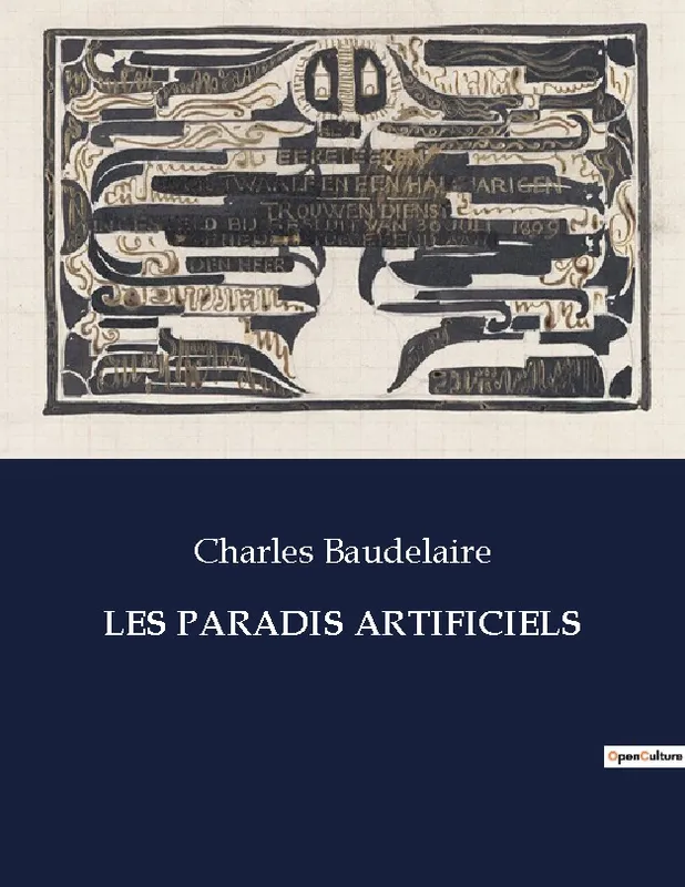Livres Littérature et Essais littéraires Romans contemporains Francophones LES PARADIS ARTIFICIELS, . Charles Baudelaire