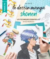 Le dessin manga shonen, Les techniques essentielles en 50 modèles