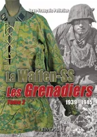 La waffen-ss les grenadiers tome 2 1939-1945