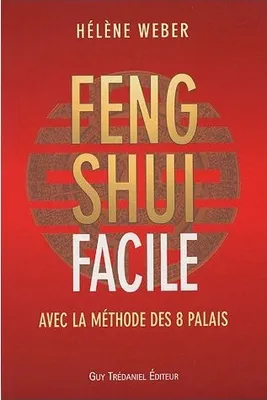 Feng shui facile avec la methode des 8 palais, avec la méthode des 8 palais