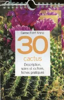 30 cactus / description, soins et culture, fiches pratiques, description, soins et culture, fiches pratiques