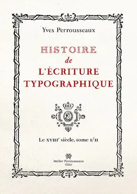 Histoire de l'écriture typographique, volume 2