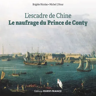 Fortune de mer, l escadre de Chine et le naufrage du Prince de Conty