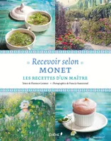 Recevoir selon Monet, Les recettes d'un maître