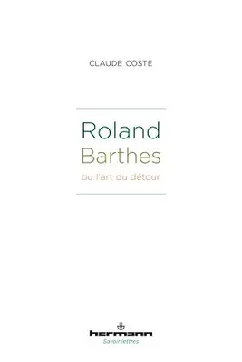 Roland Barthes ou l'art du détour