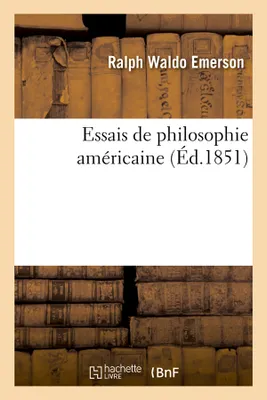 Essais de philosophie américaine (Éd.1851)