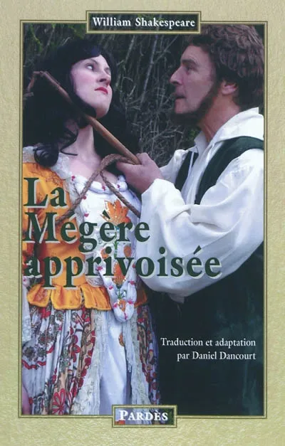 Livres Littérature et Essais littéraires Théâtre La mégère apprivoisée William Shakespeare