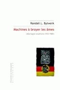 Machines à broyer les âmes, (Allemagne totalitaire 1933-1989)