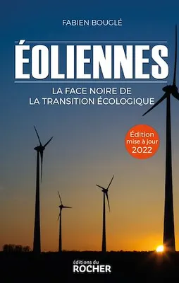 Eoliennes : la face noire de la transition écologique, Edition 2022