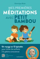 Mes premières méditations avec Petit Bambou, Un voyage en 12 épisodes pour initier les enfants à la pleine conscience