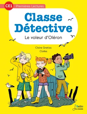 Classe détective, Le voleur d'Oléron - CE1, Classe détective T. 4