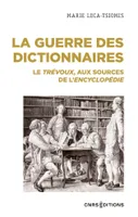 La guerre des dictionnaires - Le Trévoux, aux sources de l'Encyclopédie
