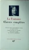OEuvres complètes / La Fontaine., 1, Fables, contes et nouvelles, Oeuvres complètes Tome I