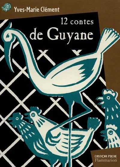 Douze contes de guyane Yves-Marie Clément