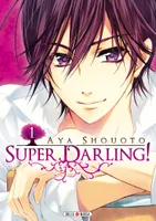 Super darling !, 1, Super Darling! T01
