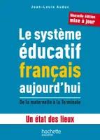 Le système éducatif français aujourd'hui - De la maternelle à la Terminale - Un état des lieux