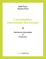 L'investigation informatisée des fraudes, Recherche informatisée et Prévention