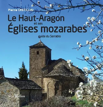 Le Haut-Aragon et ses églises mozarabes, Guide du serrablo