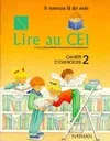 Lire au CE1., Cahier d'exercices 2, Lire au CE1 / cycle des apprentissages fondamentaux, cahier d'exercices 2, cycle des apprentissages fondamentaux