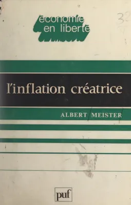L'inflation créatrice, Essai sur les fonctions socio-politiques de l'inflation