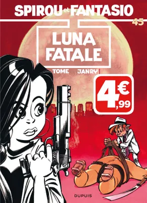 45, Spirou et Fantasio - Tome 45 - Luna fatale (Indispensables)