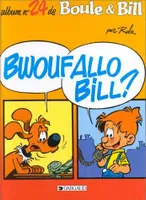 Album de Boule & Bill., 24, bwoufallo bill?