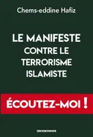 Le manifeste contre le terrorisme islamiste, écoutez-moi !