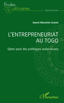 L'entrepreneuriat au Togo, Opter pour des politiques audacieuses