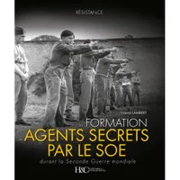 La formation des agents secrets par le SOE durant la Seconde guerre mondiale
