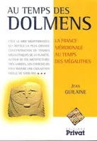Au temps des dolmens, la France méridionale au temps des mégalithes