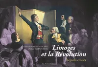 Limoges et la Révolution, Regards croisés