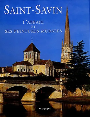 Saint-Savin : l'abbaye et ses peinture murales, l'abbaye et ses peintures murales