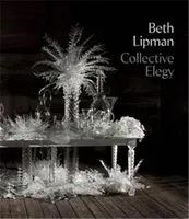 Beth Lipman, Collective elegy