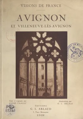 Avignon et Villeneuve-lès-Avignon, 60 illustrations en héliogravure d'après les clichés originaux de Georges-Louis Arlaud