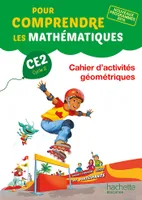 Pour comprendre les mathématiques CE2 - Cahier d'activités géométriques - Ed. 2017