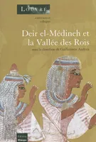 Deir el-Medineh et la Vallée des Rois, la vie en Égypte au temps des pharaons du Nouvel Empire