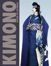Livres Arts Mode Kimono: Kyoto to Catwalk Anna Jackson
