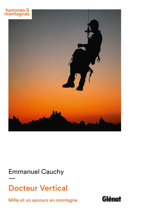 Livres Loisirs Sports Docteur Vertical, Mille et un secours en montagne Emmanuel Cauchy