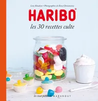 Haribo Les 30 recettes culte