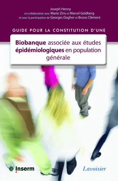 Guide pour la constitution d'une biobanque associée aux études épidémiologiques en population générale