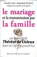 Le Mariage et la Transmission par la Famille, Les Parents de Thérèse de Lisieux dans la Cité d'Aujourd'hui