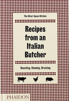 Recipes from an Italian Butcher (Anglais), Roasting, Stewing, Braising