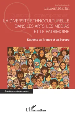La diversité ethnoculturelle dans les arts, les médias et le patrimoine, Enquête en france et en europe