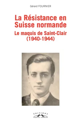 La Résistance en Suisse normande, Le maquis de saint-clair, 1940-1944